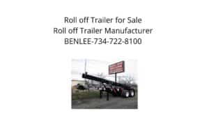 Roll off trailer manufacturer